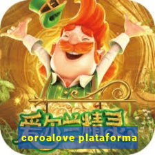 coroalove plataforma